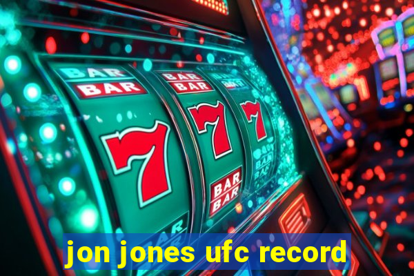 jon jones ufc record